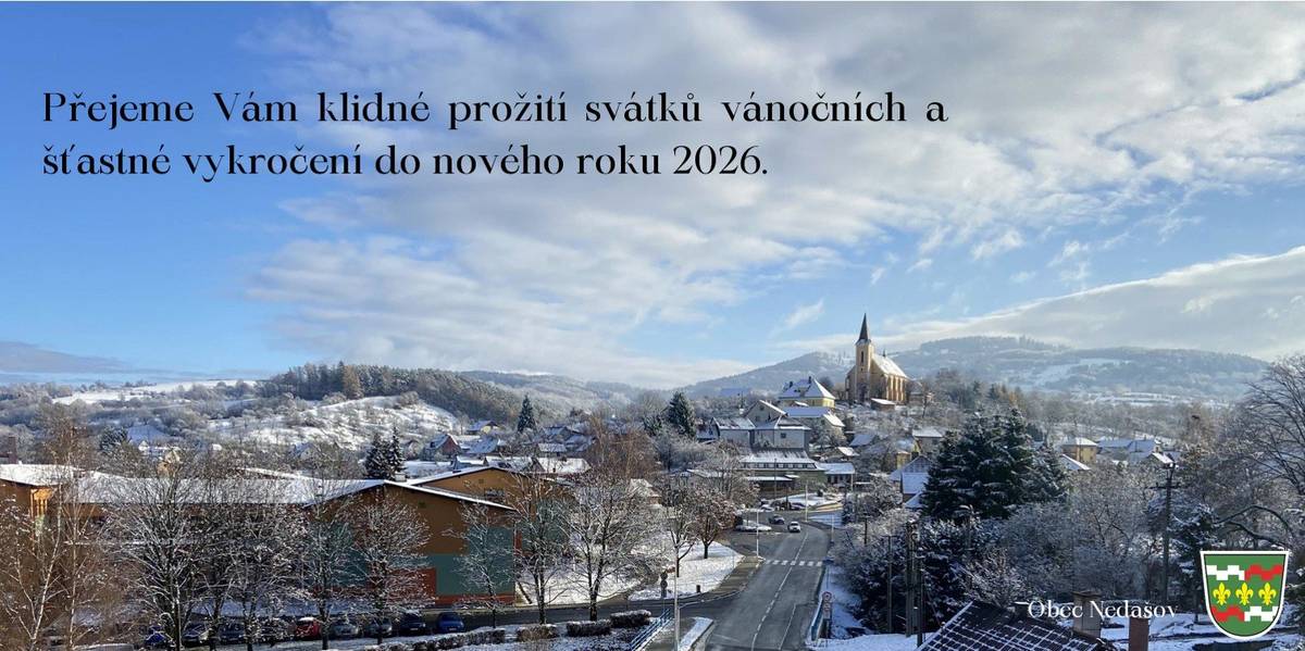Za zaměstnance a zastupitele Obce Nedašov Vám přejeme pokojné vánoční svátky plné radosti a lásky. Do nového roku 2026 přejeme hodně zdraví, štěstí, spokojenosti v osobním i pracovním životě a vykročení tou správnou nohou vstříc všemu novému.