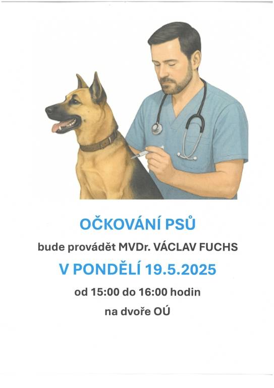 Očkování psů bude MVDr. Václav Fuchs provádět v pondělí 19.5.2025 od 15:00 - 16:00 hod. na dvoře OÚ Kamenné Žehrovice.