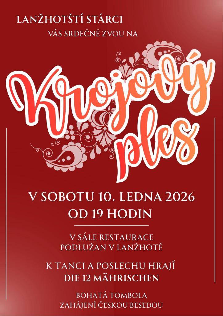 Lanžhotská chasa Vás srdečně zve na Krojový ples, který proběhne 10. 1. 2026 od 19:00 hod. v sále restaurace Podlužan.  Můžete se těšit na předtančení České besedy.  O skvělou atmosféru a hudbu se postará DH Moravská 12  (die 12 Mährischen)  Bohatá tombola.