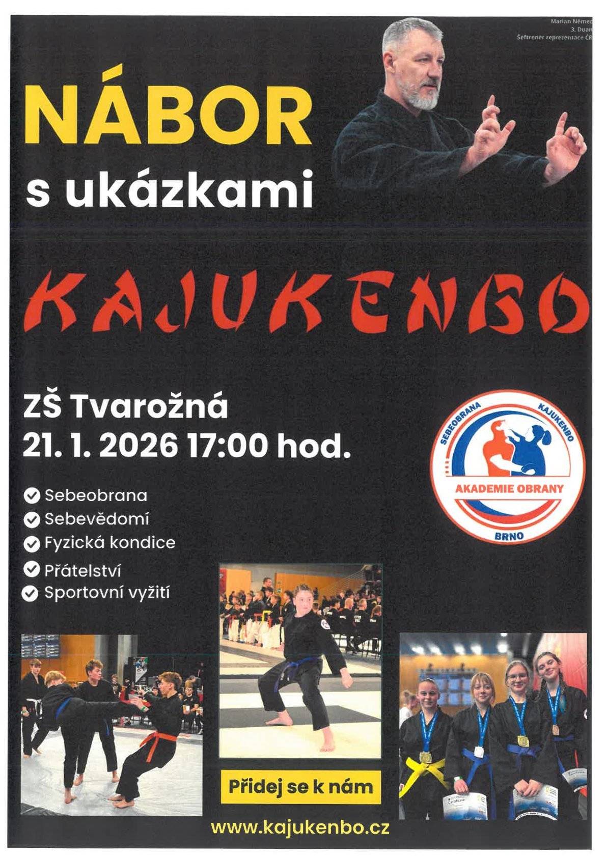 Vážení občané, zveme vás na nábor s ukázkami bojového umění Kajukenbo, který se uskuteční v úterý 21. ledna 2026 od 17:00 hodin v ZŠ Tvarožná. Kajukenbo je moderní systém sebeobrany zaměřený na:   sebeobranu v reálných situacích   posílení sebevědomí   zlepšení fyzické kondice   sportovní vyžití a přátelskou komunitu   Akce je vhodná pro děti i mládež. Přijďte se podívat, vyzkoušet si trénink a zjistit, zda je Kajukenbo to pravé právě pro vás. Pořádá Akademie obrany Kajukenbo Brno. Více informací najdete na: www.kajukenbo.cz Těšíme se na vás!