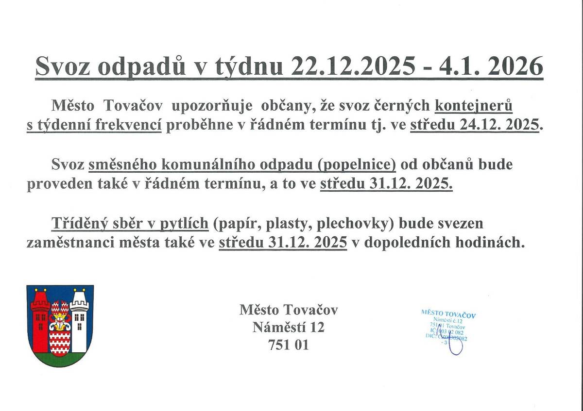 Oznamujeme občanům,že svoz černých kontejnerů s týdenní frekvencí  bude ve středu 24.12. a svoz směsného komunálního odpadu a tříděného v pytlích bude ve středu 31.12.