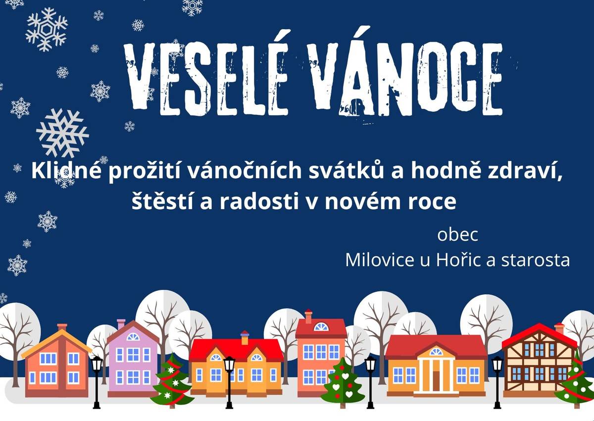 Vážení spoluobčané, přejeme vám klidné a radostné vánoční svátky a do nového roku především pevné zdraví, spokojenost a mnoho úspěchů. Děkujeme, že se zajímáte o dění v naší obci. Krásné Vánoce a šťastný nový rok!
