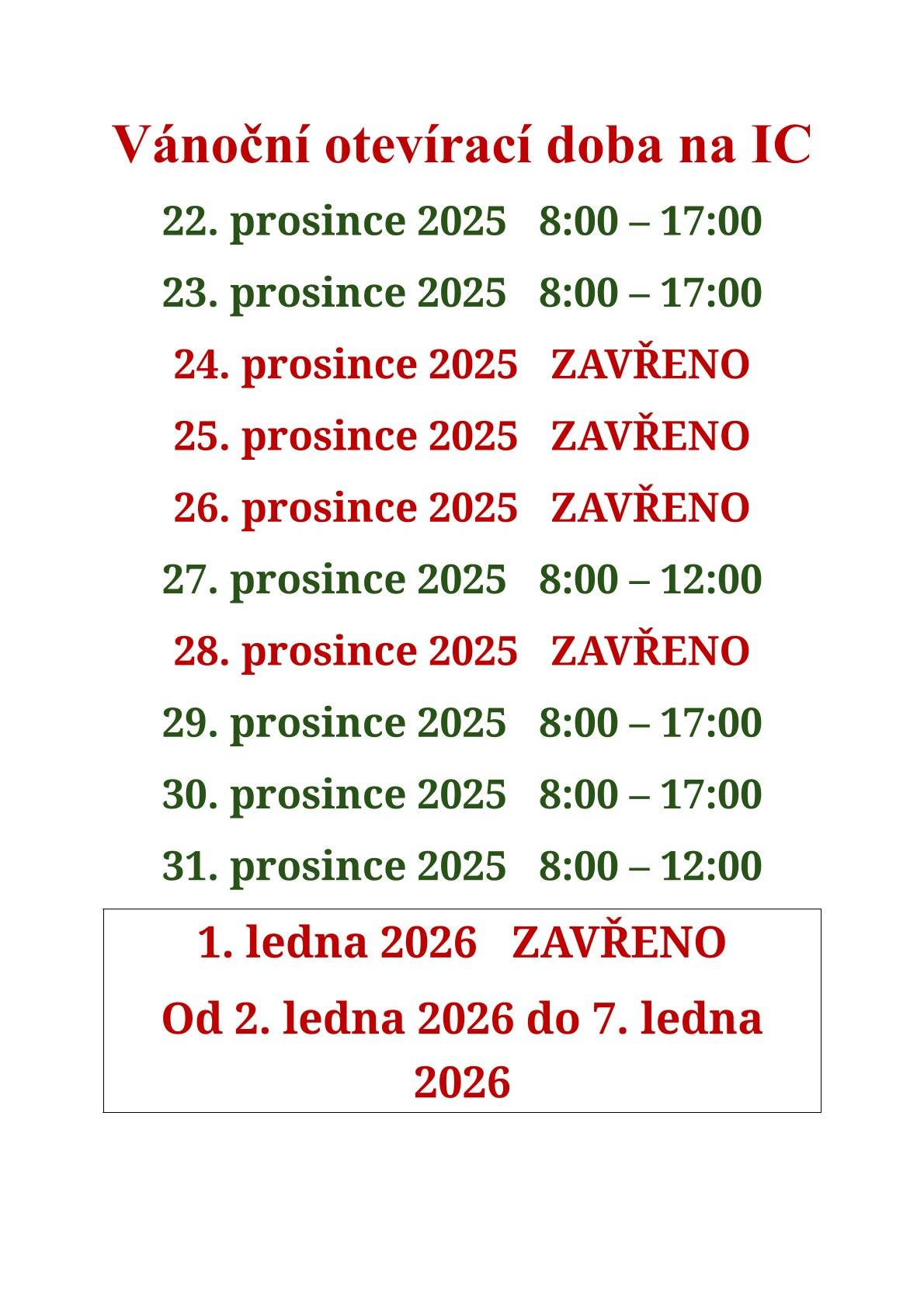 V souvislosti s vánočními svátky bude mít informační centrum upravenou otevírací dobu.