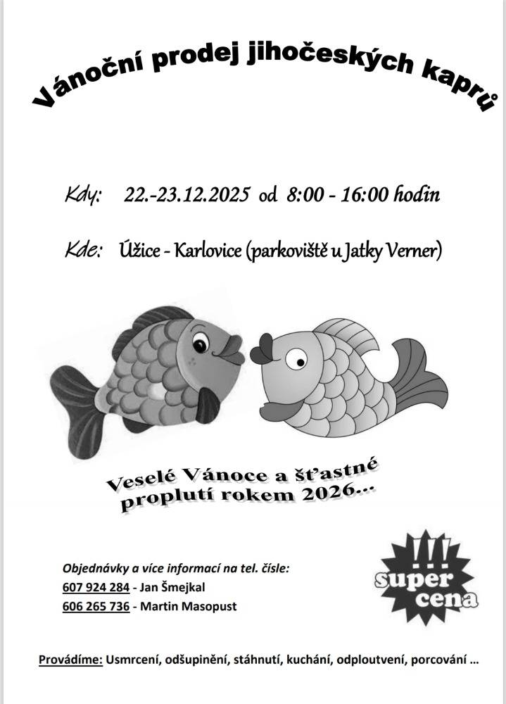 Srdečně vás zveme na prodej jihočeských ryb, který se koná ve dnech 22. a 23. prosince 2025 od 8:00 do 16:00 hodin. Akce se uskuteční na parkovišti u Jatky Verner v Karlovicích.