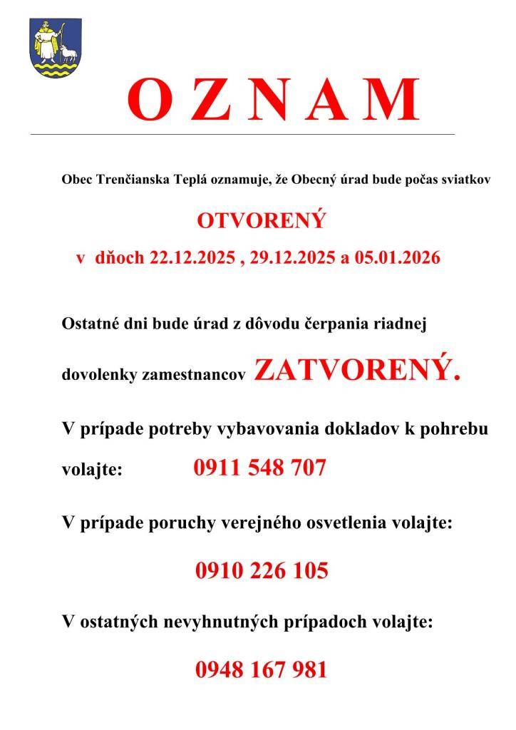 Obecný úrad bude otvorený v dňoch 22.12.2025,29.12.2025 a 05.01.2026. Ostatné dni bude úrad z dôvodu čerpania riadnej dovolenky zamestnancov ZATVORENÝ.