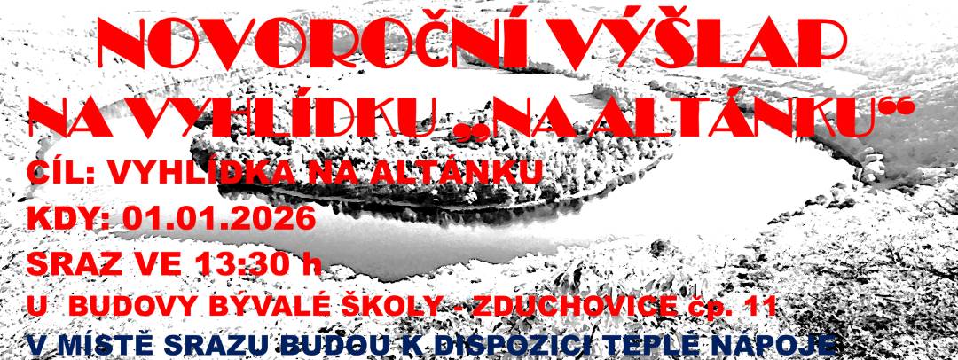 Srdečně zveme na novoroční výšlap na vyhlídku "Na Altánku", který se uskuteční 01.01.2026. Sraz účastníků ve 13:30 u budovy bývalé ZŠ.