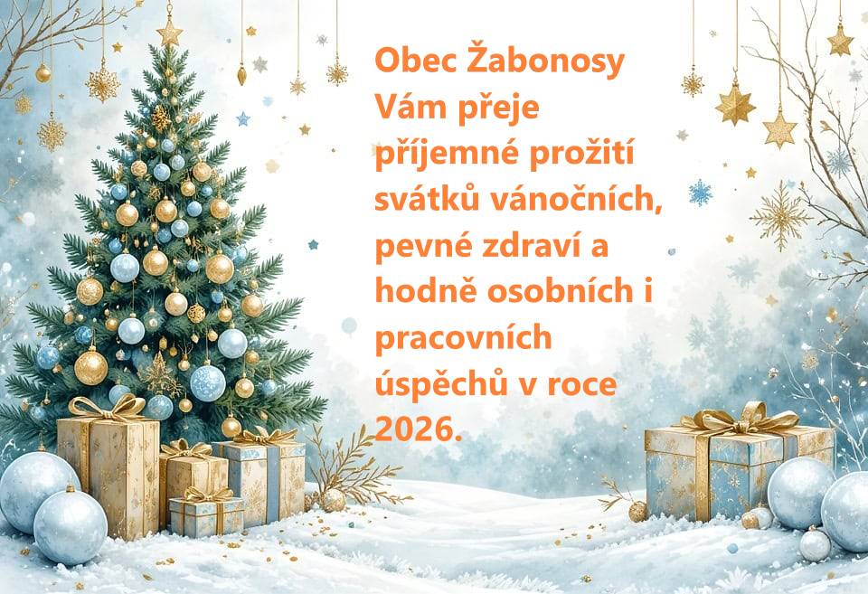 Obec Žabonosy přeje klidné prožití svátků vánočních, hodně zdraví a štěstí v novém roce 2026.
