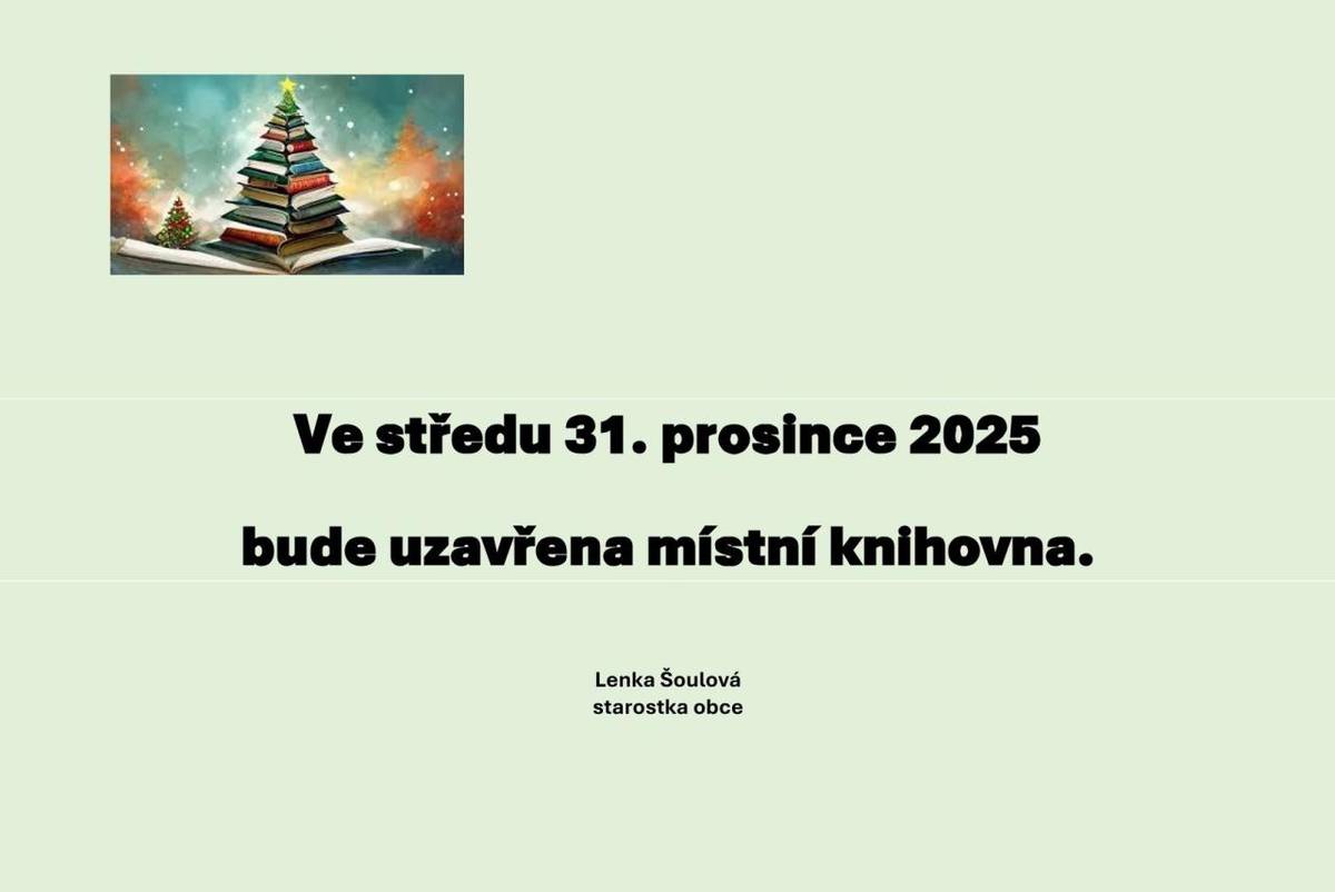 Ve středu 31.prosince 2025 bude uzavřena místní knihovna.