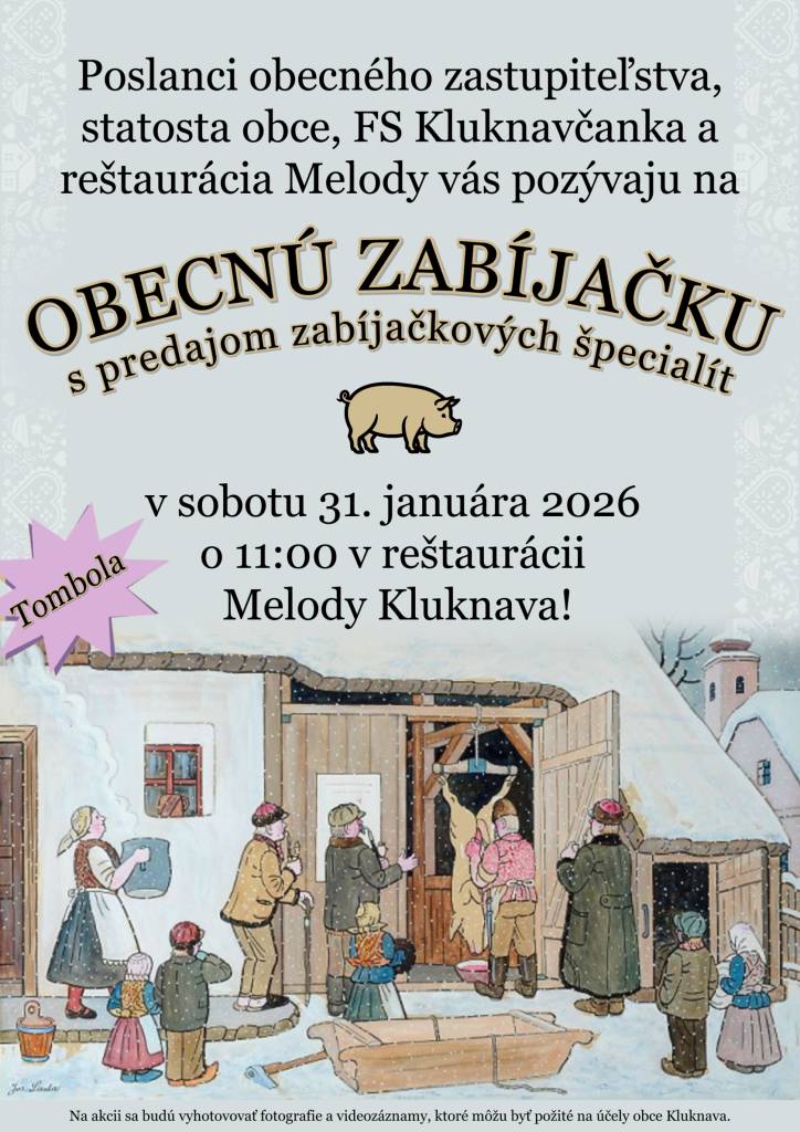 Poslanci obecného zastupiteľstva, starosta obce, FS Kluknavčanka a reštaurácia Melody srdečne pozývajú všetkých občanov a návštevníkov na Obecnú zabíjačku spojenú s predajom zabíjačkových špecialít.