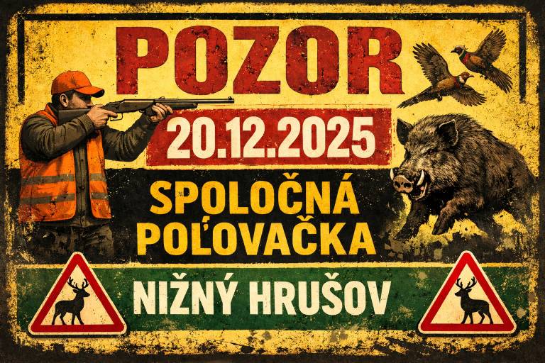 Poľovnícke združenie VLČIA HORA upozorňuje návštevníkov lesa a obyvateľov, že dňa 20.12.2025 bude v tejto oblasti poľovného revíru Nižný Hrušov prebiehať spoločná poľovačka.