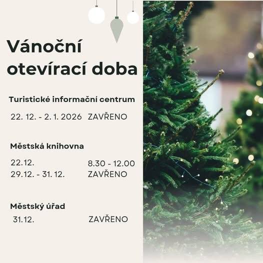 Během vánočních svátků bude provoz některých městských oddělení upraven:    ℹ️Turistické informační centrum 22. 12. – 2. 1. 2026 zavřeno     📖Městská knihovna 22. 12. otevřeno 8:30–12:00 29.12.- 31.12. zavřeno     🏣Městský úřad 31. 12. zavřeno