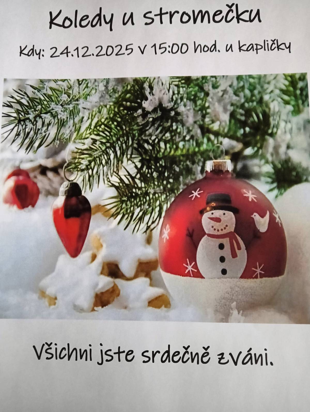 Koledy u stromečku. Jako každý rok, tak i letos se sejdem.e na Štědrý den u stromečku (u kapličky) a zpříjemníme si tento sváteční den zpíváním koled. Kdy: 24.12.2025 v 15:00 hod u kapličky Všichni jste srdečně zváni.   PS: Nebude chybět i něco na zahřátí.