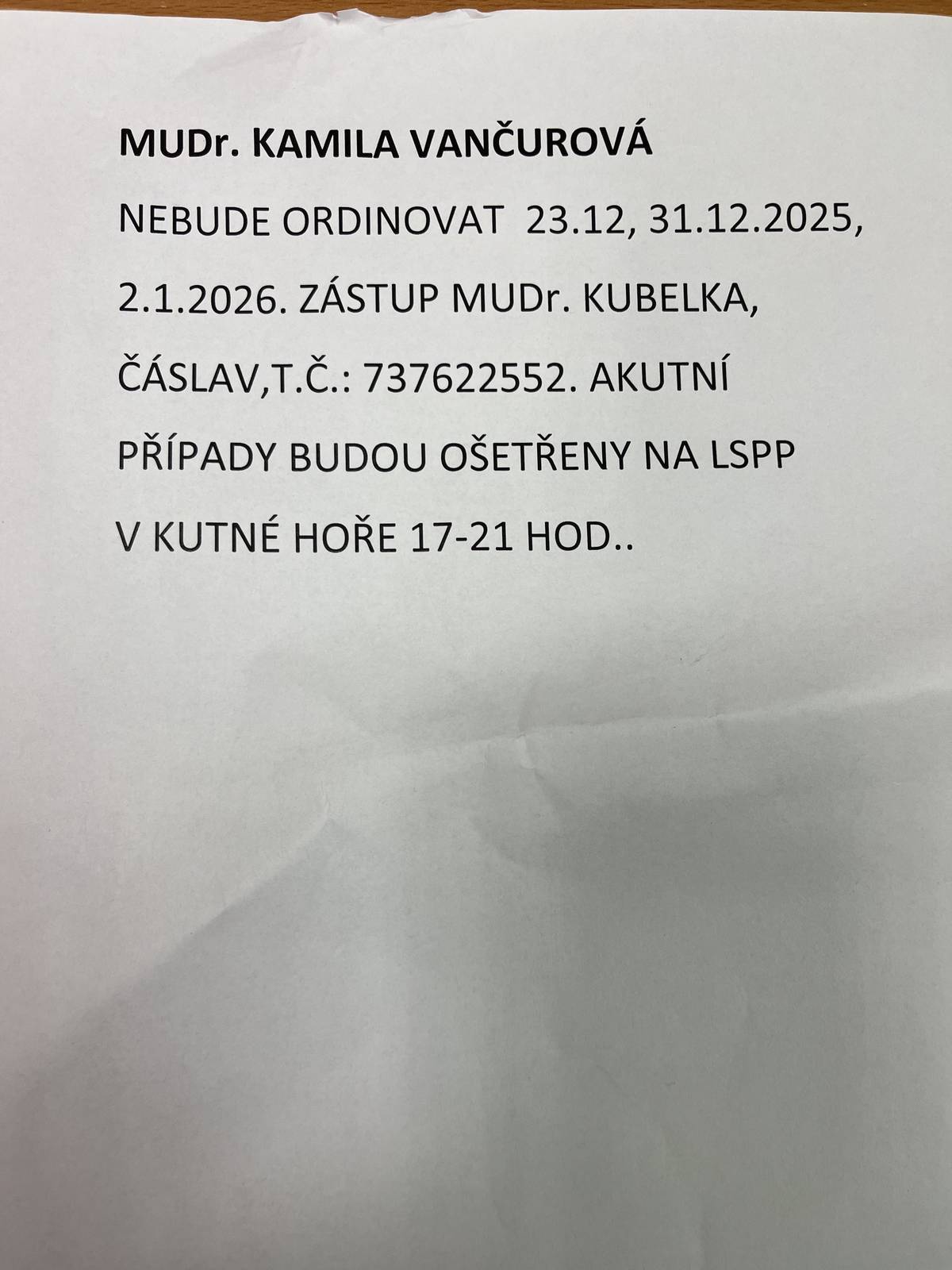 23.12. 31.12.2025                                               a                                        2.1.2026  nebude MUDr. Kamila Vančurová ordinovat