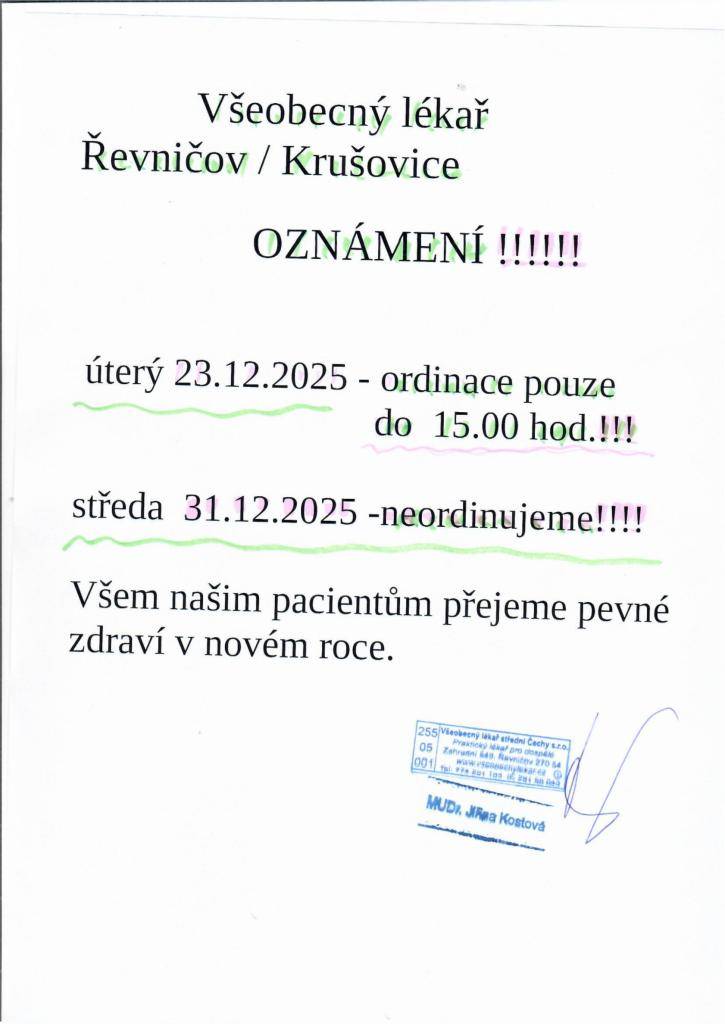 Ordinační doba praktického lékaře přes svátky:  V úterý 23.12. pouze do 15:00,  Ve středu 31.12. zavřeno.