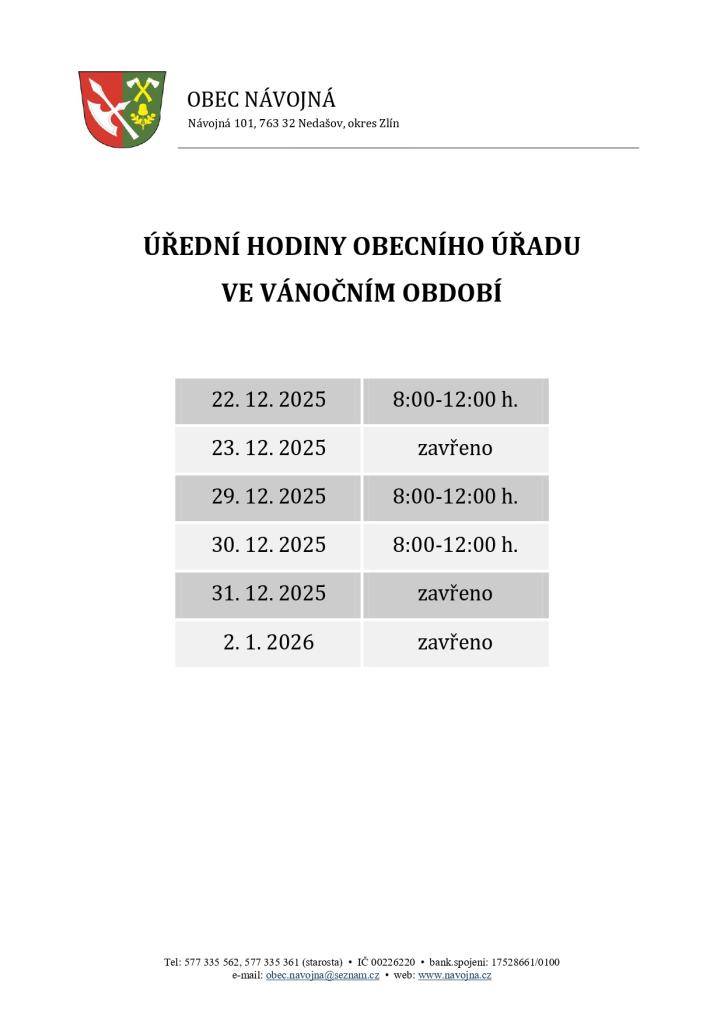 Informujeme občany o úředních hodinách obecního úřadu ve vánočním období: 22.12. 8:00-12:00 h., 23.12. – zavřeno, 29.12 a 30.12. 8:00 – 12:00 hod., 31.12. a 2.1. – zavřeno.