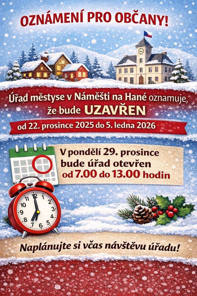 Úřad městyse v Náměšti na Hané bude uzavřen od 22. prosince 2025 do 5. ledna 2026. V pondělí 29. prosince však bude otevřen od 7.00 do 13.00 hodin, aby občané mohli vyřídit své záležitosti.