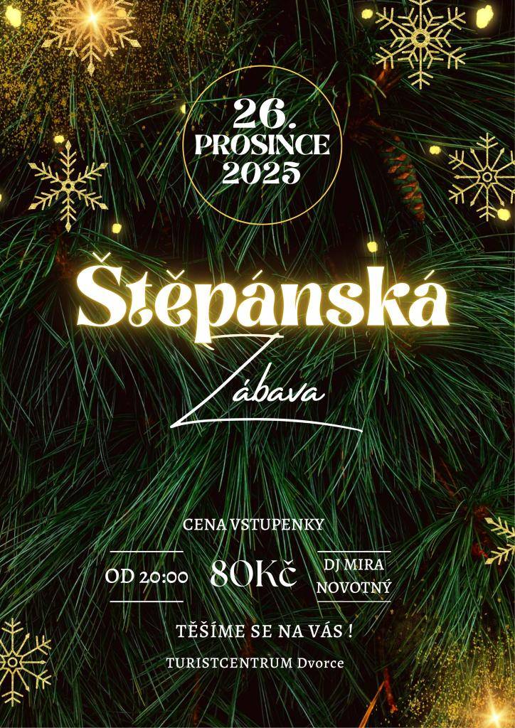 TURISTCENTRUM Dvorce Vás zve na Štěpánskou zábavu.  Bližší informace v letáku.