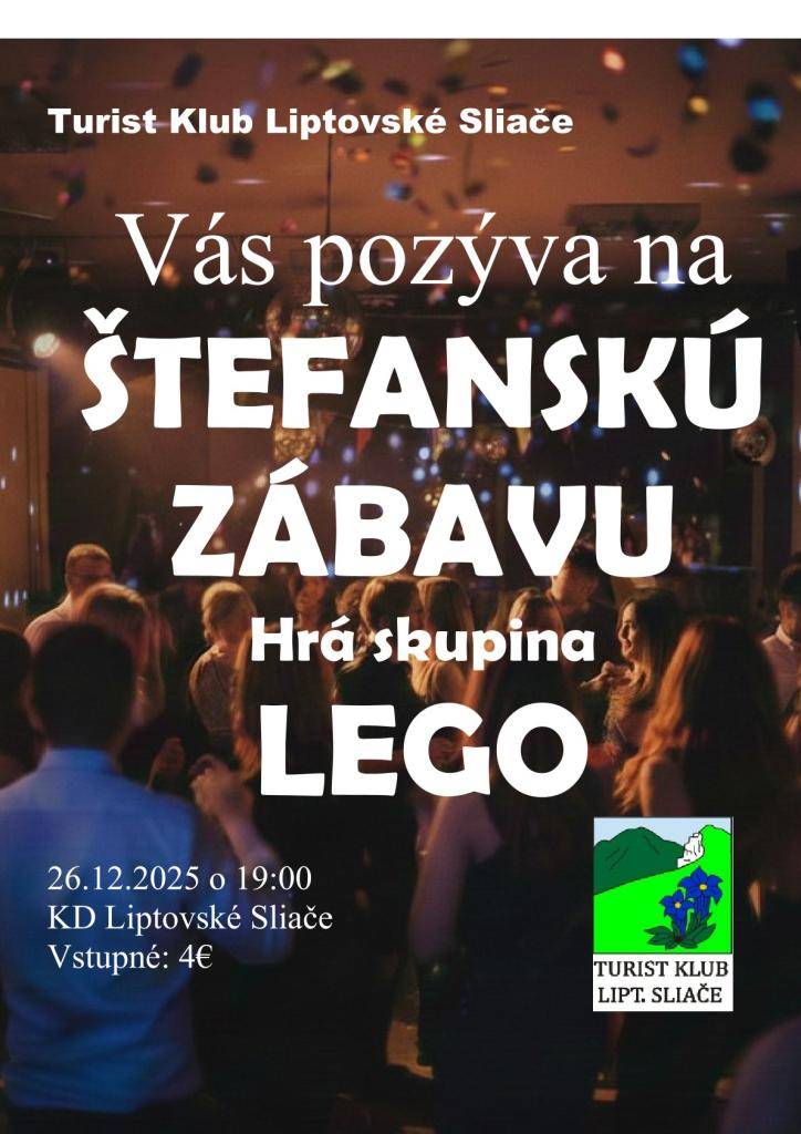 Ahojte, Turist klub Liptovské Sliače Vás pozýva v piatok 26.12.2025 na Štefanskú tanečnú zábavu. Uskutoční sa v Kultúrnom dome v Liptovských Sliačoch. Začíname o 19:00. Vstupné je 4€. O občerstvenie a dobrú náladu je postarané. Do tanca hrá hudobná skupina LEGO.