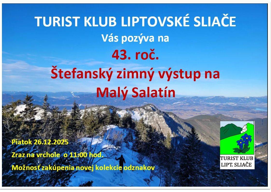 Ahojte priatelia, aj tento rok Vás Turist klub Liptovské Sliače pozýva na 43. Štefanský výstup na Malý Salatín 1444m. Výstup sa uskutoční v piatok 26.12.2025. Zraz na vrchole je o 11:00. Pripravili sme pre Vás nové odznaky. Horám zdar.