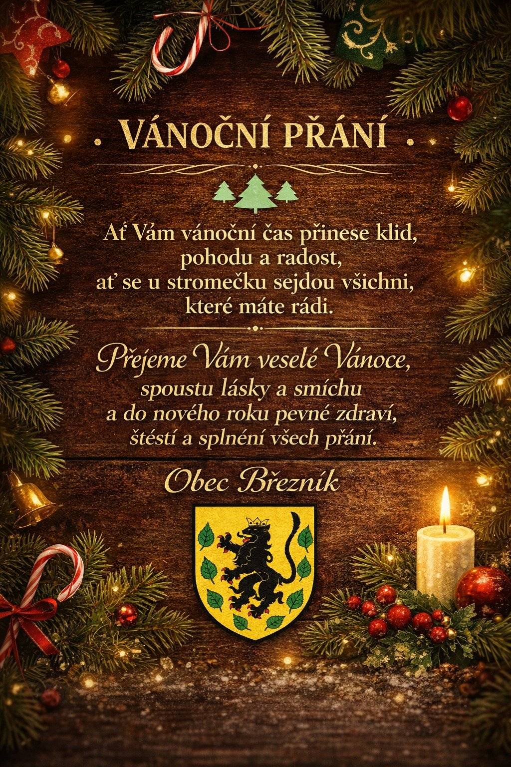 Z obecního úřadu Březník přejeme nejen spoluobčanům z naší obce (a všem našim sledujícím) klidné a radostné Vánoce, hodně zdraví a pohody v novém roce!