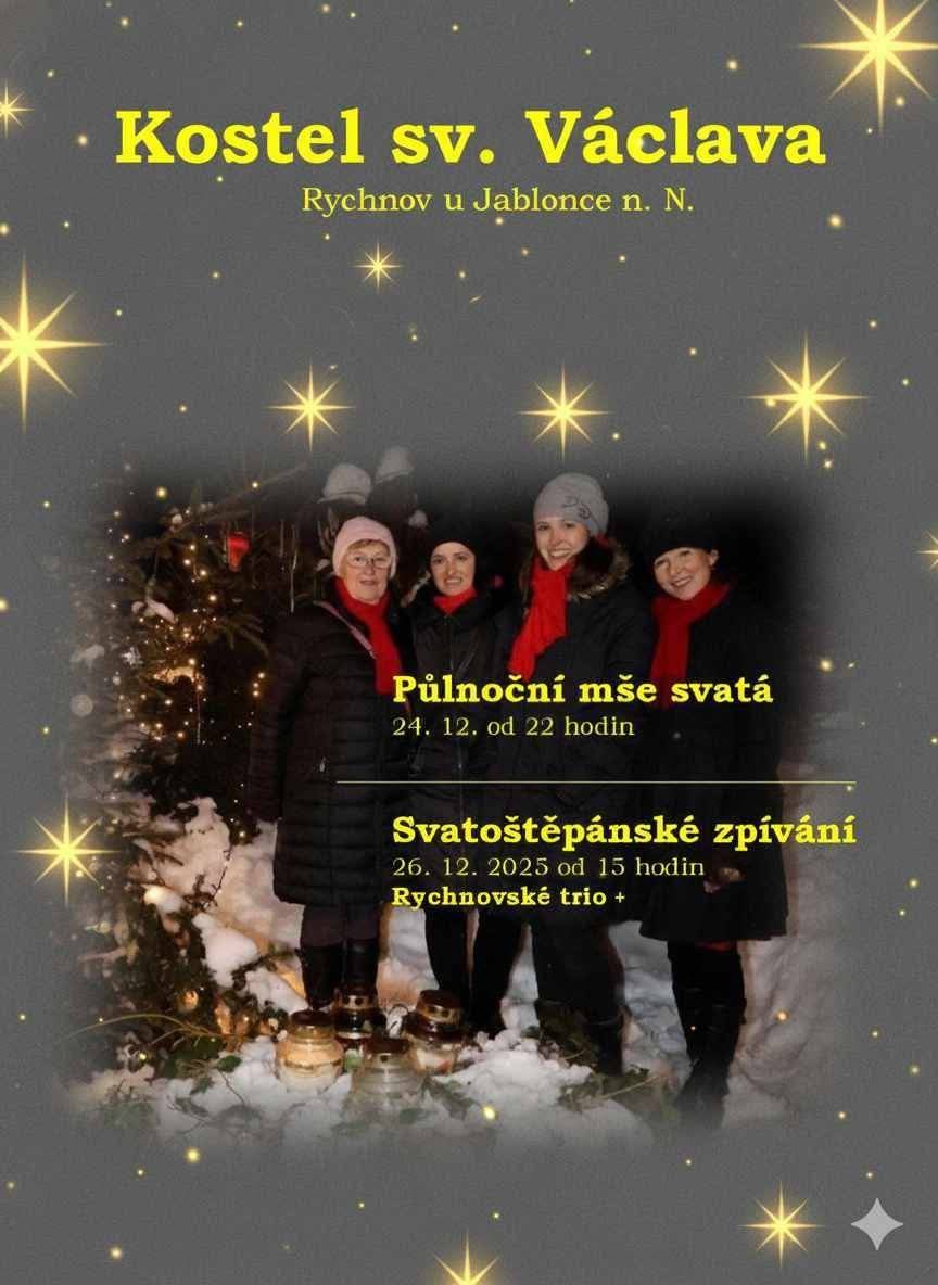 v kostele sv. Václava se 24.12. konná od 22 h půlnoční mše a 26.12. od 15 h Svatoštěpánské zpívání (Rychnovské Trio). Přejeme pohádkové Vánoce.