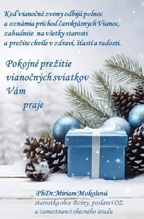 Pokojné prežitie vianočných sviatkov Vám prajú PhDr.Miriam Mokošová - starostka obce, poslanci OZ a zamestnanci obecného úradu