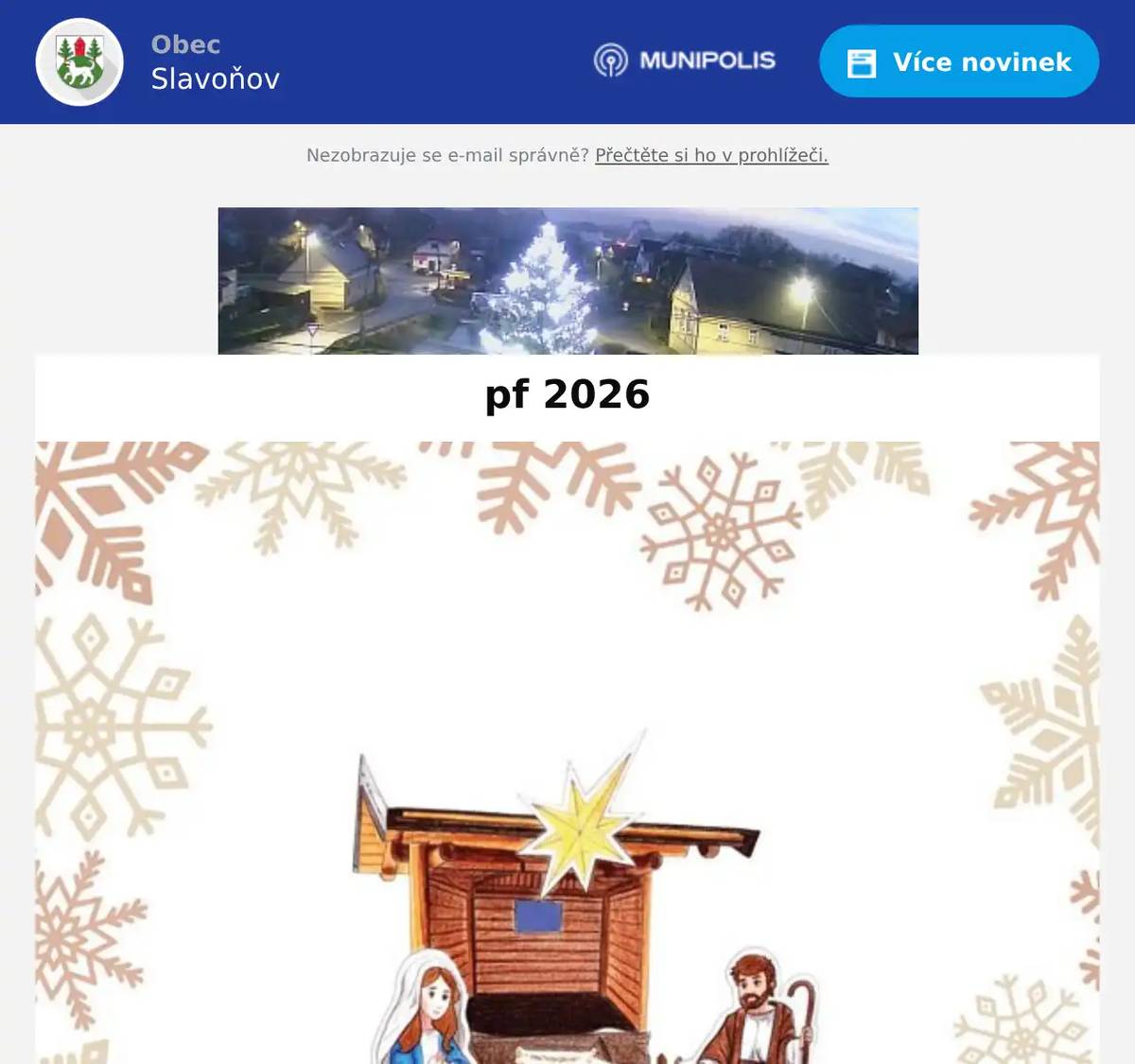 Spokojené prožití vánočních svátků, mnoho lásky a porozumění.V novém roce mnoho radostných dní.Veselé Vánoce a šťastný nový rok .Přeje zastupitelstvo obce Slavoňov