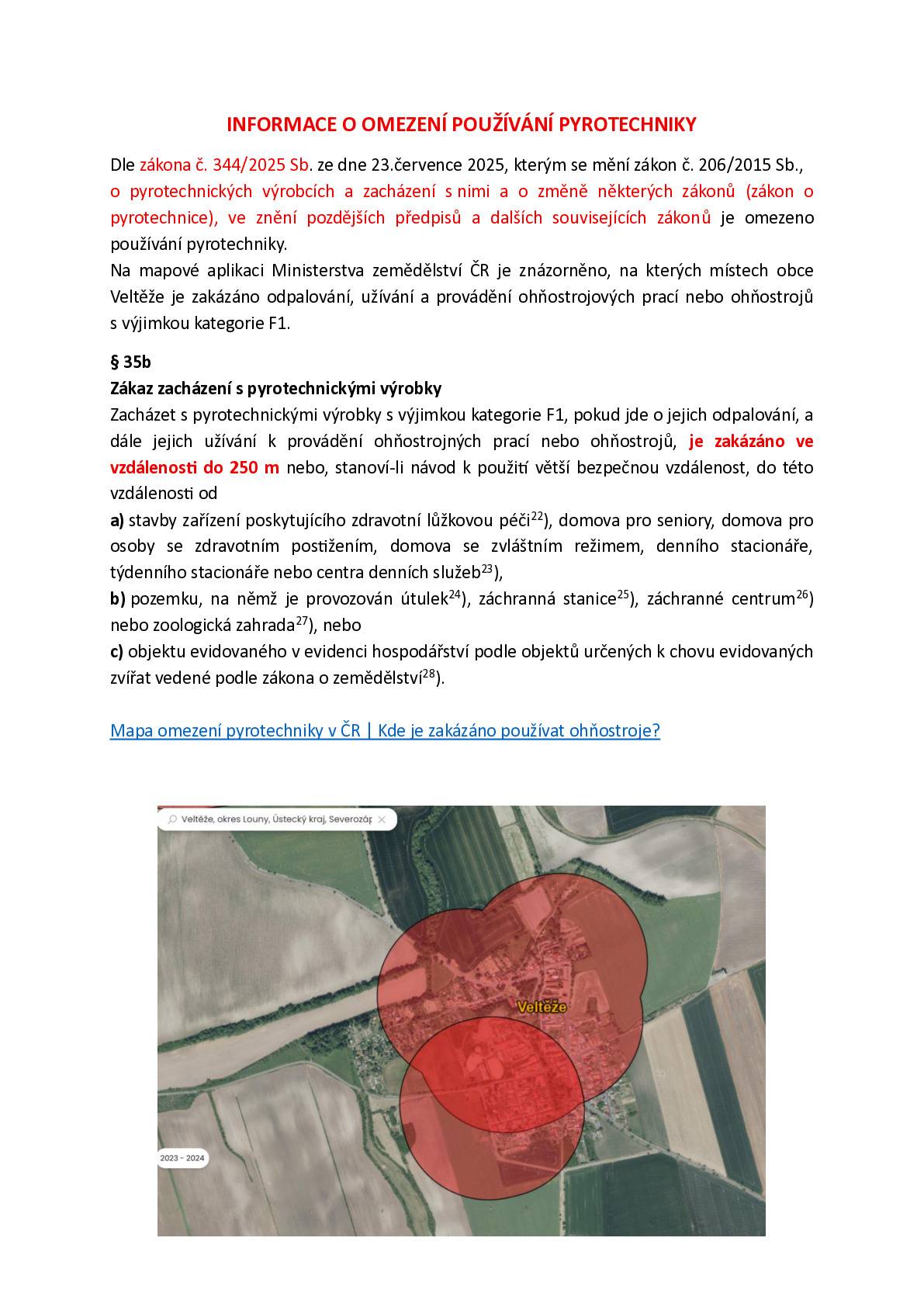 Vážení občané, od začátku prosince se zpřísnila pravidla pro používání zábavní pyrotechniky. Novela zákona o pyrotechnických výrobcích a zacházení s nimi zavedla zakázaná pásma. Na mapové aplikaci Ministerstva zemědělství ČR se můžete podívat, ve kterých místech je zakázáno odpalování, užívání a provádění ohňostrojových prací nebo ohňostrojů.