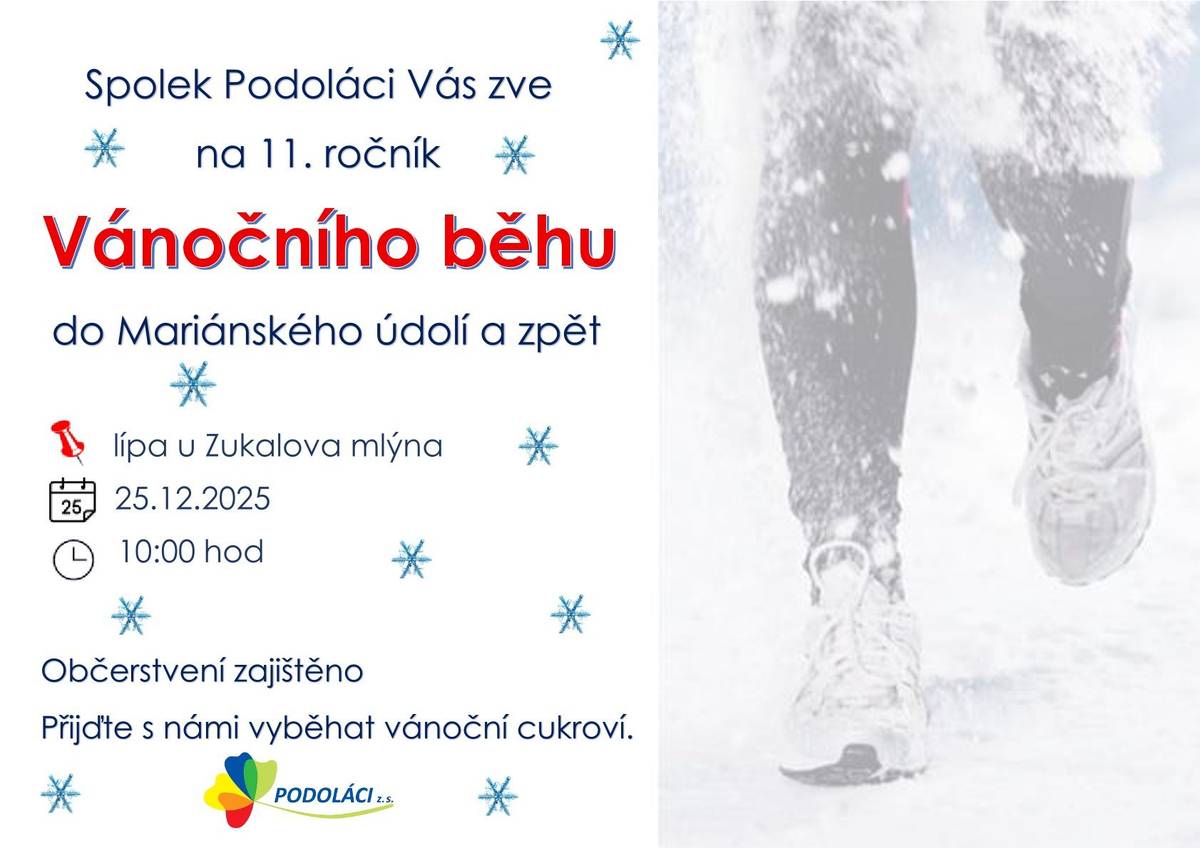 Spolek Podoláci vás srdečně zve na 11. ročník Vánočního běhu do Mariánského údolí a zpět. 📅 25. prosince 2025 ⏰ start v 10:00 hodin 📍 u lípy u Zukalova mlýna Tradiční vánoční běh je určen pro všechny, kteří si chtějí zpříjemnit sváteční dopoledne pohybem a dobrou náladou. Občerstvení je zajištěno a čeká vás i tradiční „vyběhání“ vánočního cukroví. Přijďte si zasportovat, setkat se se sousedy a užít si sváteční atmosféru. Těšíme se na vás! 🎄✨