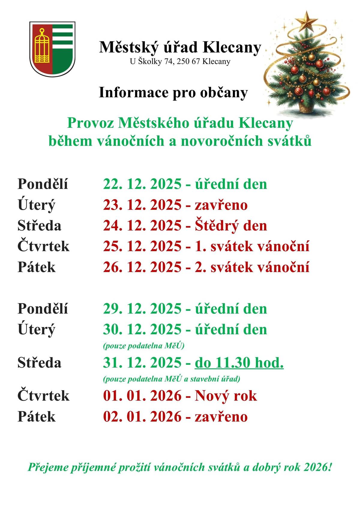 Otevírací doba Městského úřadu Klecany během vánočních a novoročních svátků. Přejeme Všem příjemné prožití vánočních svátků a zdraví, štěstí a pohodu v roce 2026!