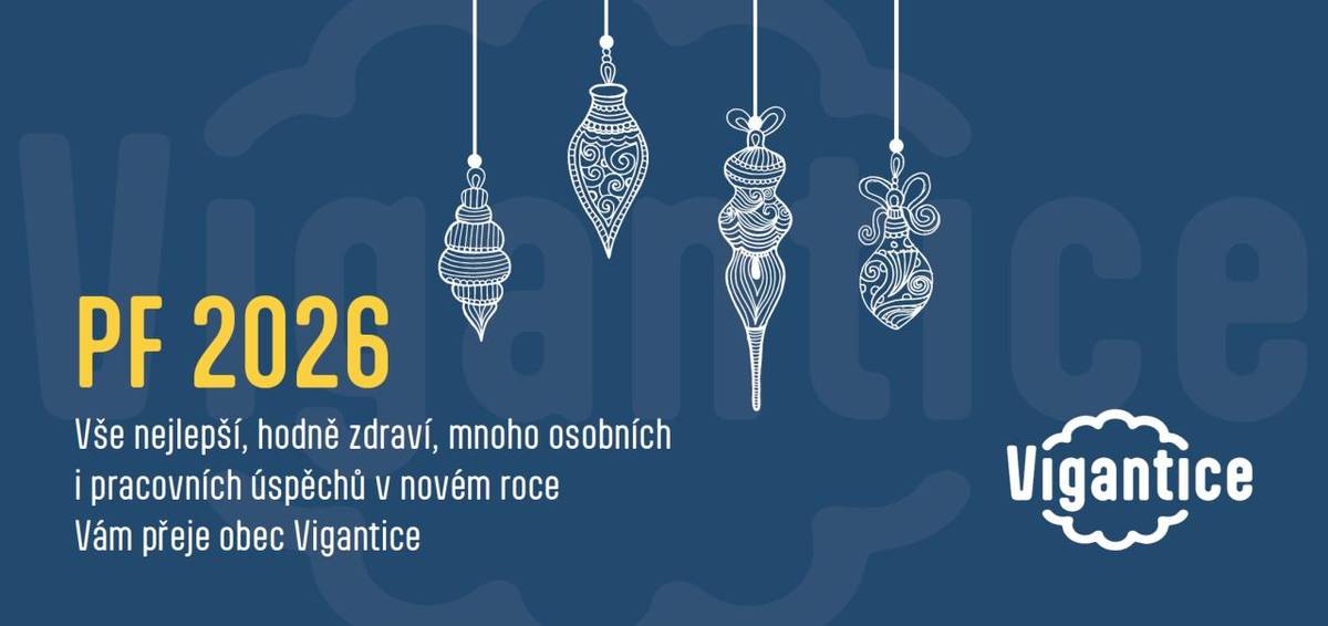 Všem obyvatelům a přátelům obce Vigantice přejeme klidné vánoční svátky a šťastný nový rok 2026. Ať je plný zdraví, osobních a pracovních úspěchů.