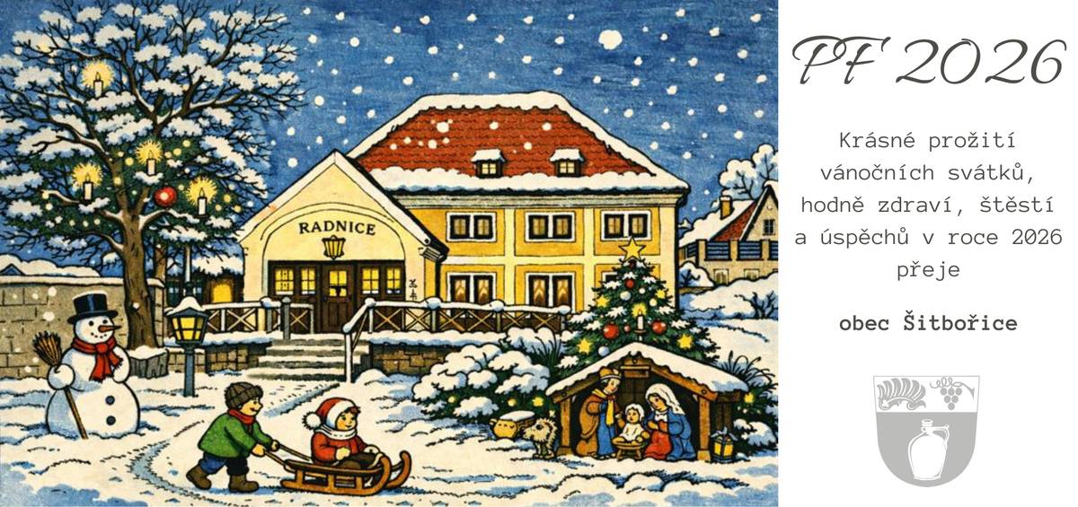 Krásné prožití vánočních svátků, hodně úspěchu, štěstí a zdraví v roce 2026 vám přeje obec Šitbořice.