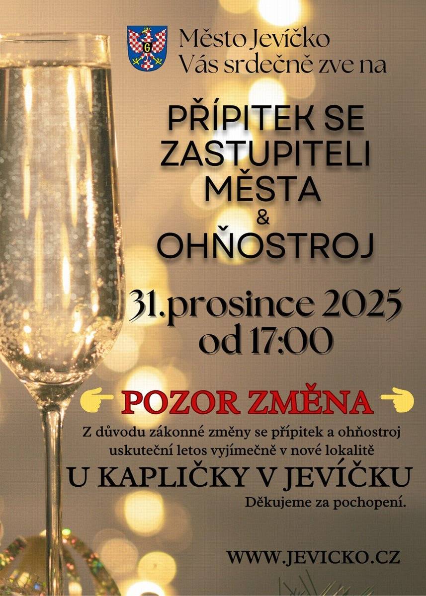 Město Jevíčko srdečně zve na přípitek se zastupiteli města, který se uskuteční 31. prosince 2025 od 17:00. Letos se však z důvodu zákonné změny uskuteční výjimečně v lokalitě U Kapličky v Jevíčku. Děkujeme za pochopení.