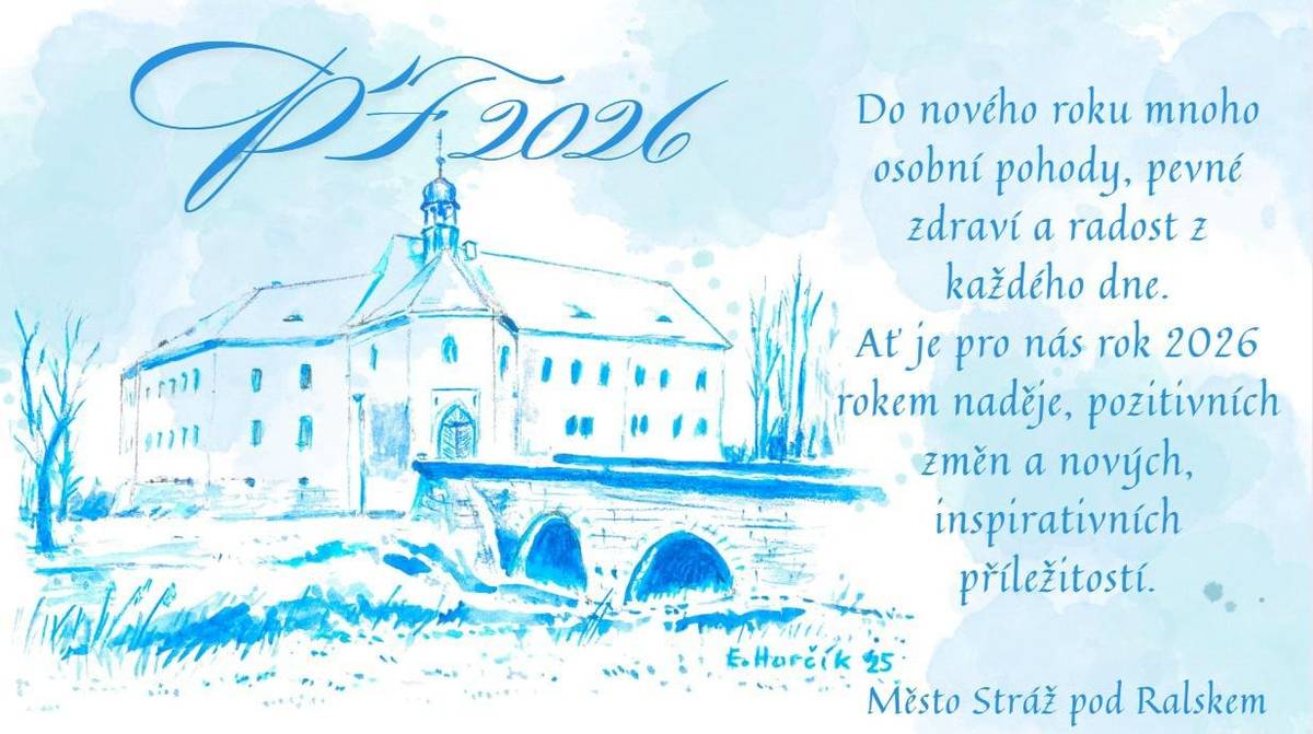 Město Stráž pod Ralskem přeje všem svým občanům, aby vánoční čas byl naplněn klidem, radostí a nadějí, a aby nový rok přinesl zdraví, štěstí, životní pohodu a mnoho dobrých dní.