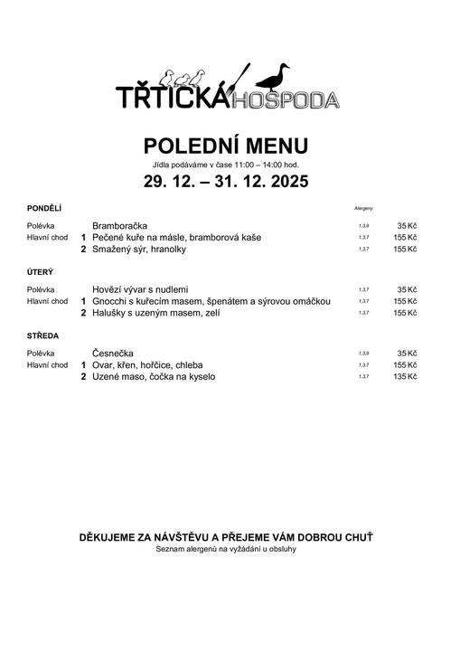 ≈ Polední menu 11:00 - 14:00  ≈ Přejeme vám dobrou chuť a těšíme se na vás :-)
