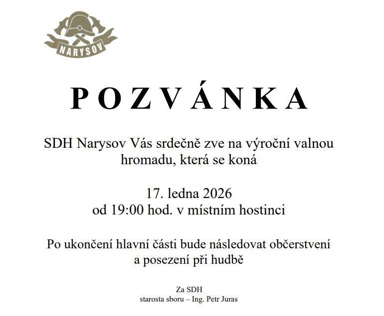 Sbor dobrovolných hasičů Narysov vás srdečně zve na výroční valnou hromadu, která se koná 17. ledna 2026 od 19:00 hodin v místním hostinci. Po ukončení hlavní části programu bude následovat občerstvení a posezení při hudbě.