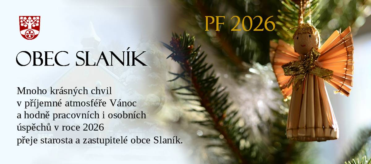 Mnoho krásných chvil v příjemné atmosféře Vánoc a hodně pracovních i osobních úspěchů v roce 2026 přeje starosta a zastupitelé obce Slaník