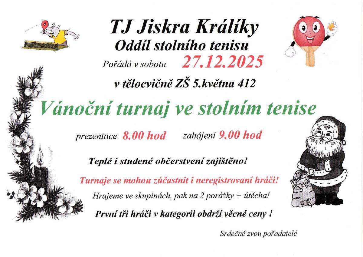 Oddíl stolního tenisu Králíky s podporou města Králíky pořádá 27. prosince 2025 od 9:00 hod tradiční Vánoční turnaj ve stolním tenisu. Přijďte se rozhýbat v povánočním čase nebo jen tak podívat na dobrý stolní tenis. Občerstvení pro všechny je zajištěno.