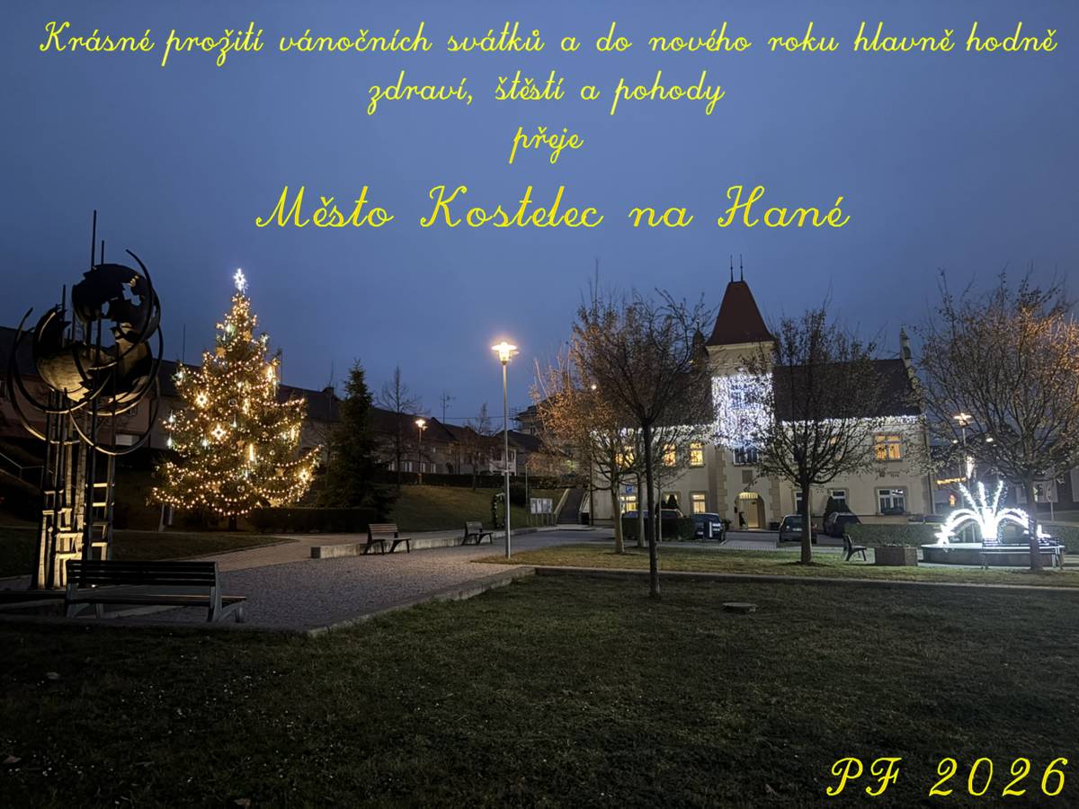 Krásné prožití vánočních svátků a do nového roku hlavně hodně zdraví, štěstí a pohody přeje Město Kostelec na Hané