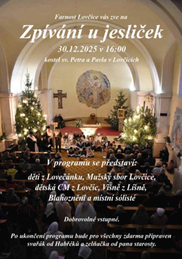Farnost Lovčice vás zve na "Zpívání u jesliček".   30. 12. 2025 v 16:00 hod, kostel sv. Petra a Pavla v Lovčicích.