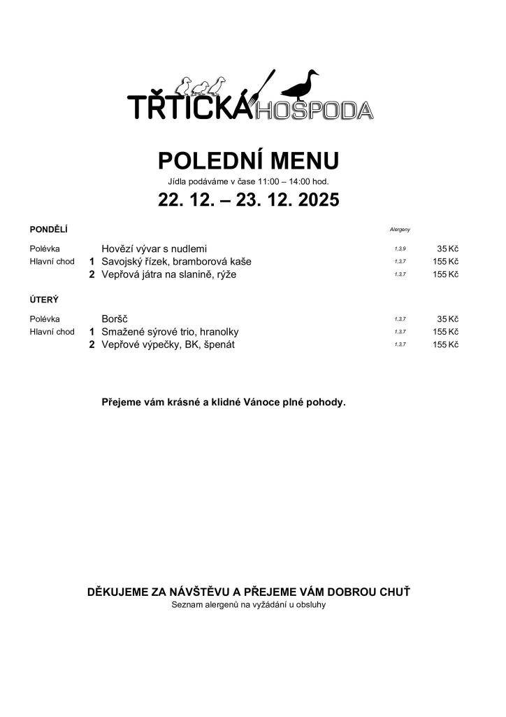 ≈ Polední menu 11:00 - 14:00  ≈ Přejeme vám dobrou chuť a těšíme se na vás :-)