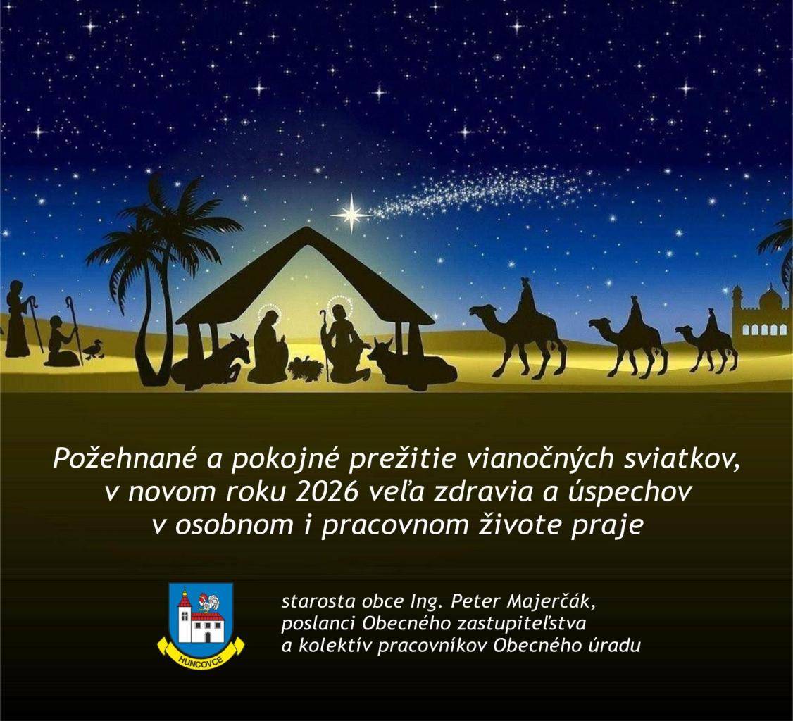 Požehnané a pokojné prežitie vianočných sviatkov,   v novom roku 2026 veľa zdravia a úspechov   v osobnom i pracovnom živote praje   starosta obce Ing. Peter Majerčák,  poslanci Obecného zastupiteľstva   a kolektív pracovníkov Obecného úradu.
