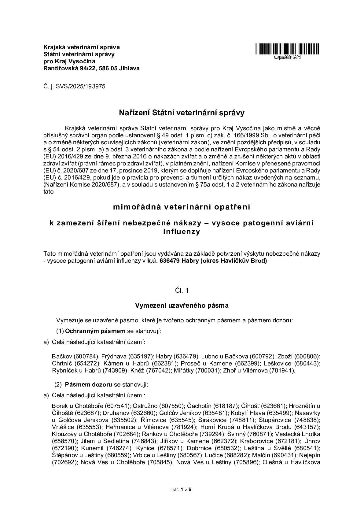 Vážení spoluobčané, věnuje pozoznost této zprávě. Vzhleddem k výskytu ptačí chřipky v závodě Xaverov Habrym vás žádám o souřinnost dle nařýzení v příloze. Děkuji  Kamil Michal starosta obce