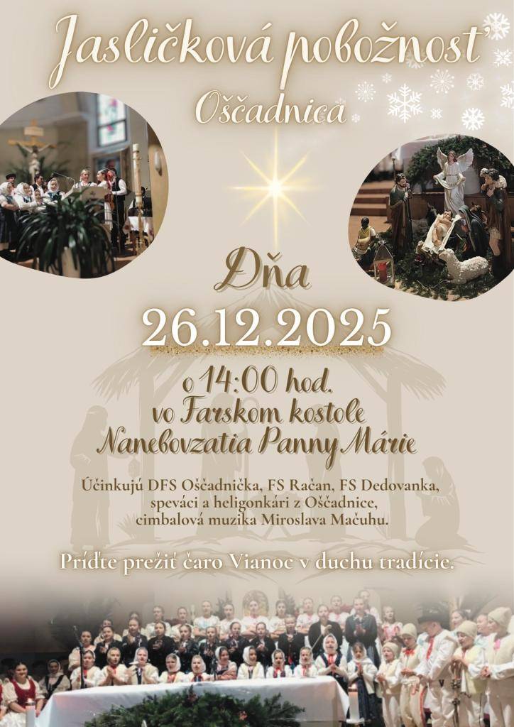 Srdečne vás pozývame na Jasličkovú pobožnosť, ktorá sa uskutoční 26. decembra 2025 o 14:00 hod. vo Farskom kostole Nanebovzatia Panny Márie v Oščadnici.