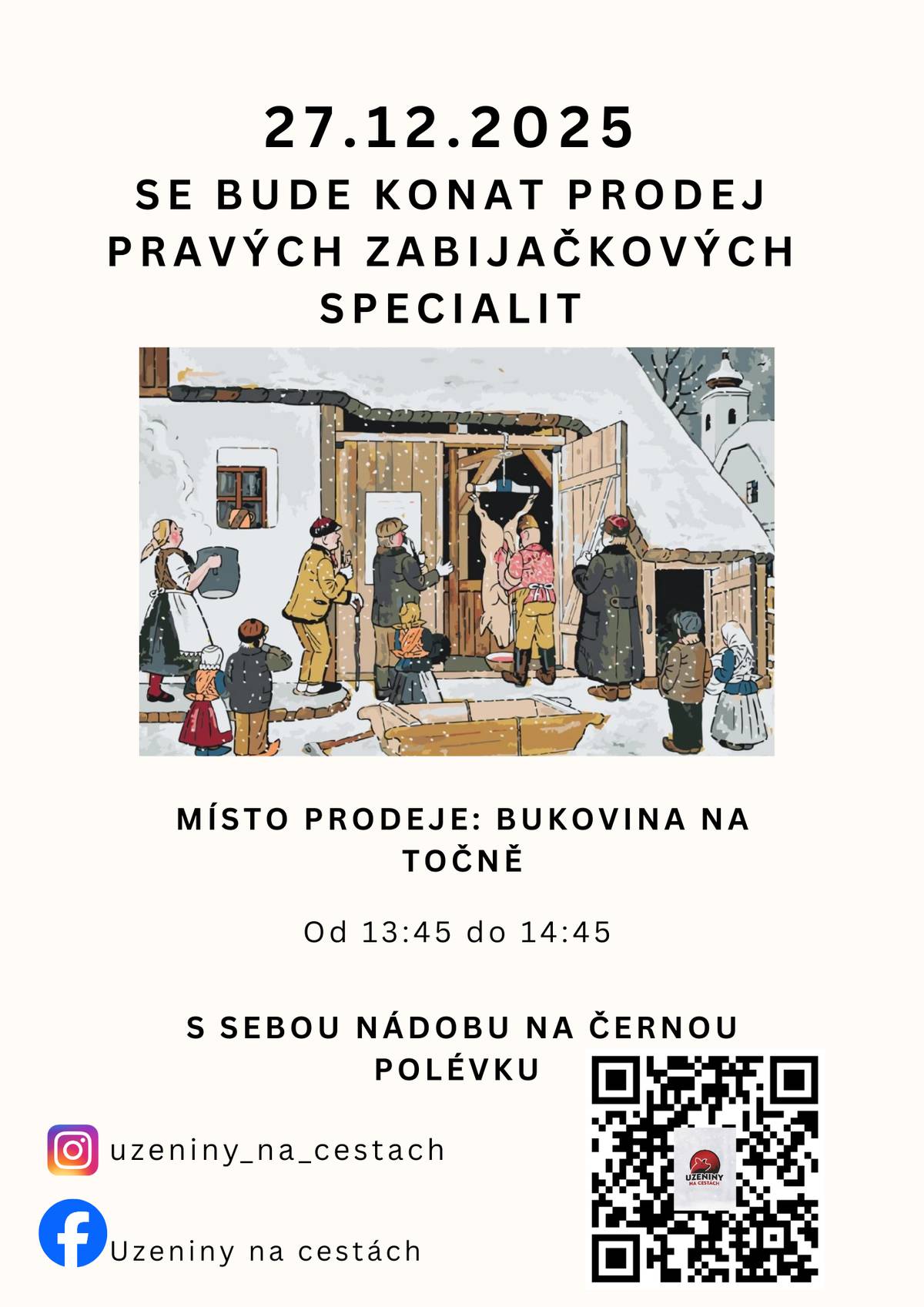 Již tuto sobotu 27.12.2025 k nám zavítá pojízdná prodejna se zabijačkovými specialitami. Pojízdná prodejna přijede v 13:45 na točnu a odjíždět bude v 14:45. Nádobu na černou polévku si vemte vlastní.