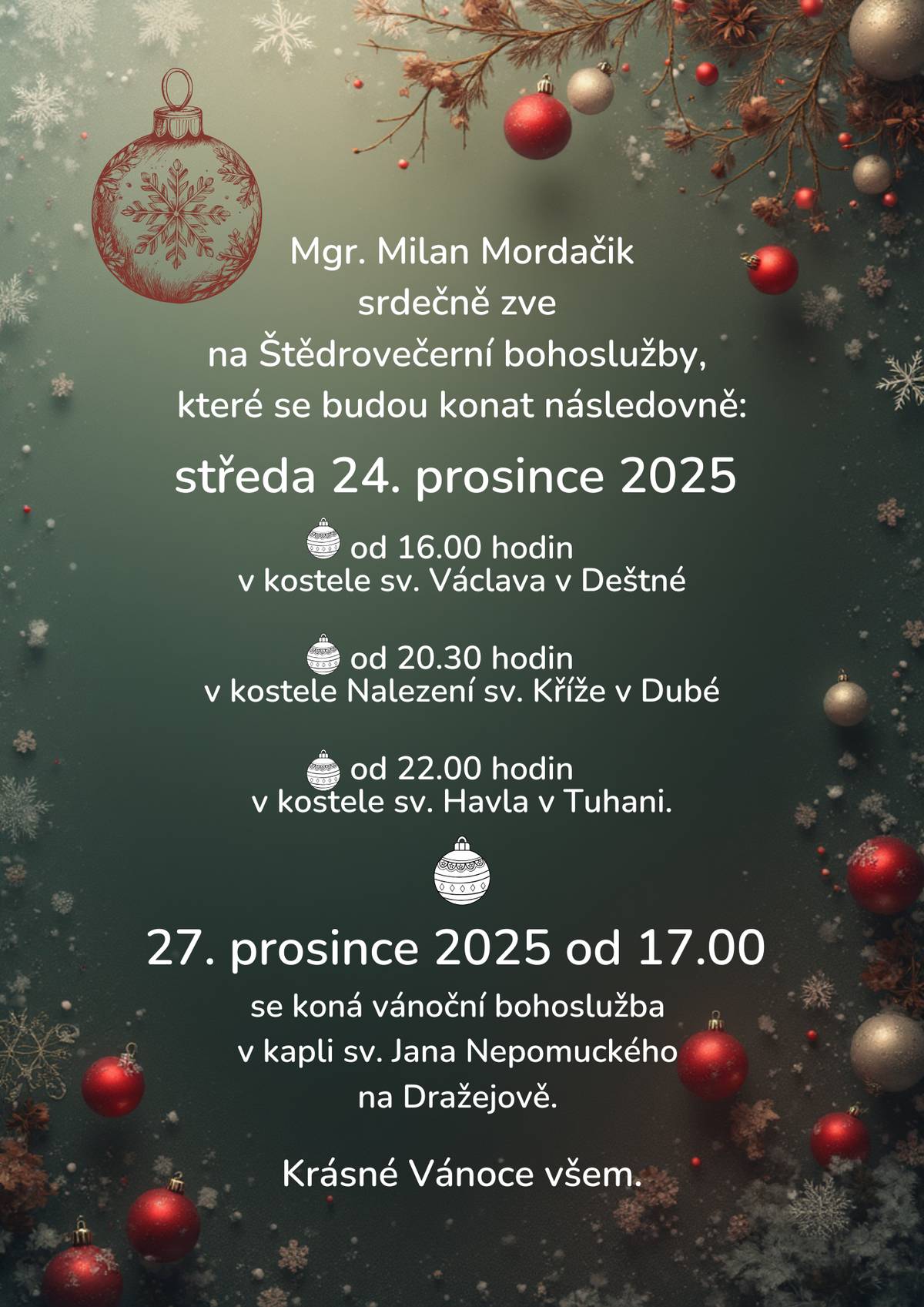 Vážení a milí, naše adventní putování již skončilo, ale i tak je zde tradiční příležitost na společné setkání, a to na Štědrovečerních bohoslužbách, které se budou konat dnes 24.12.2025 od 16 hodin v Deštné, od 20:30 hodin v Dubé s vystoupením JenTak, kde se můžete kromě krásného zpěvu těšit i na koledu na saxofon a od 22:00 hodin v Tuhani.  K dispozici bude i betlémské světlo. 27.12. od 17 hodin se bude konat vánoční bohoslužba v kapli na Dražejově. Svíčky sebou.  Přejeme Vám krásný zbytek roku prožitý v klidu a pohodě.