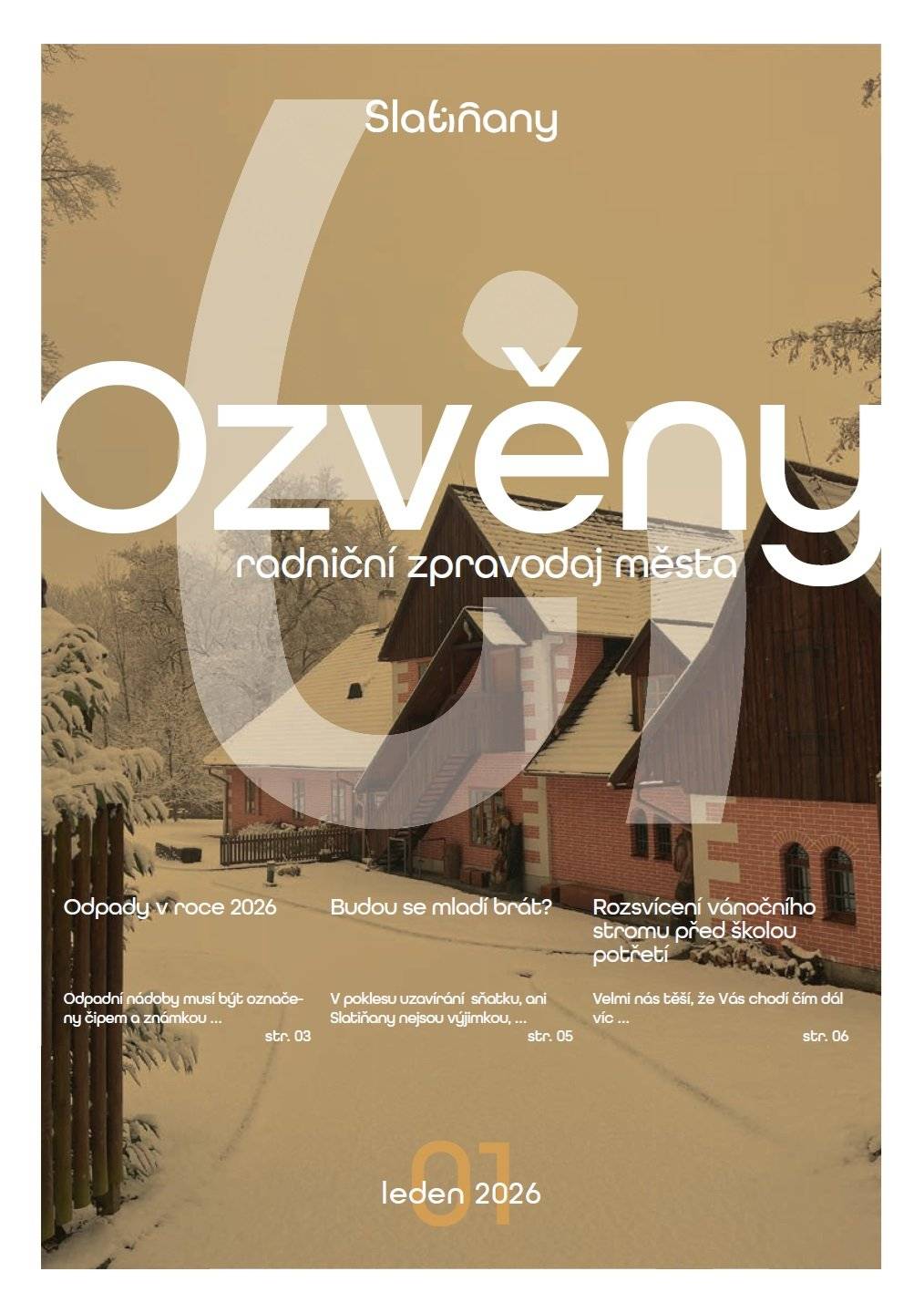 Vážení a milí spoluobčané, zasíláme Vám LEDNOVÉ vydání měsíčníku Ozvěny Slatiňan.