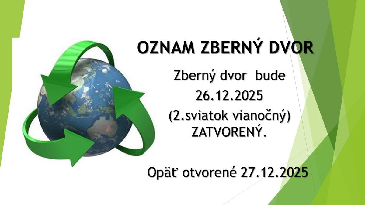 Zberný dvor bude dňa 26.12.2025 zatvorený.