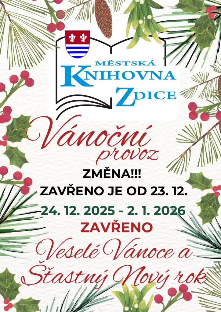 Z důvodu nemoci je knihovna zavřená od 23. 12.2025.  Děkuji za pochopení a přeji pohodové svátky.