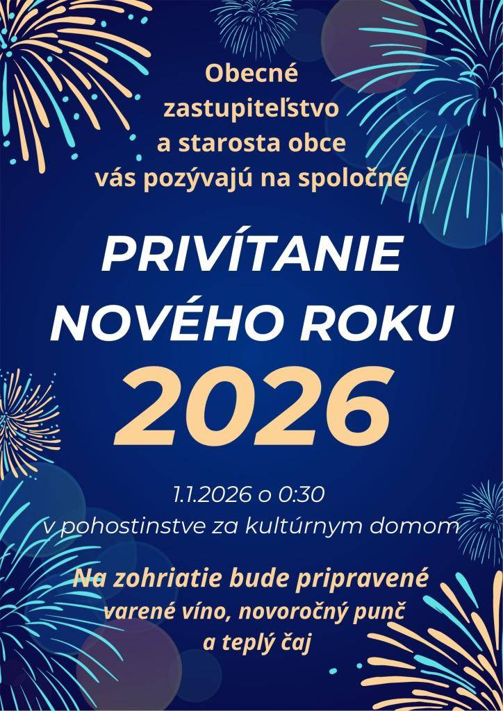 PRIVÍTANIE NOVÉHO ROKU 2026,  1.1.2026 O 0:30 hod. V POHOSTINSTVE ZA KULTÚRNYM DOMOM.